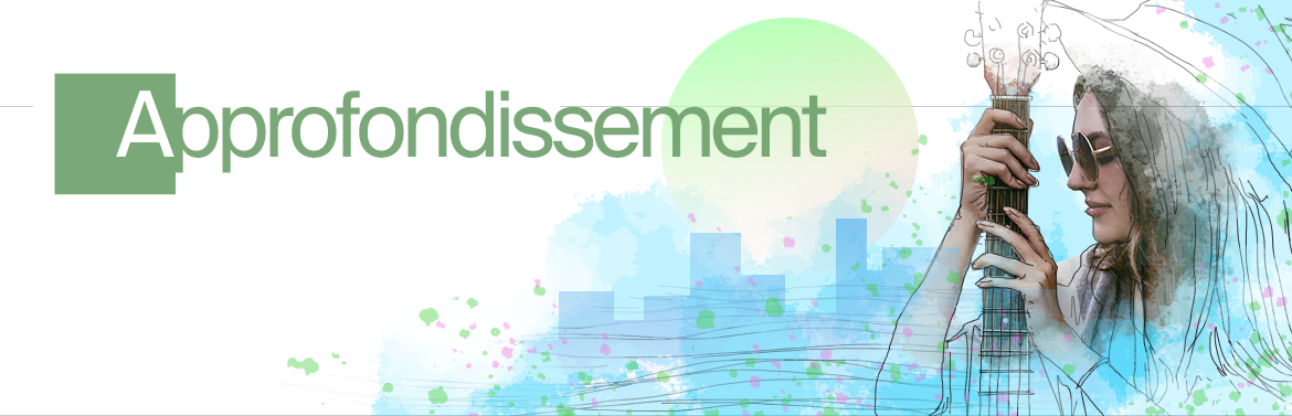 Approfondis tes connaissances