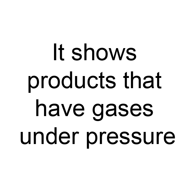 It shows products that have gases under pressure
